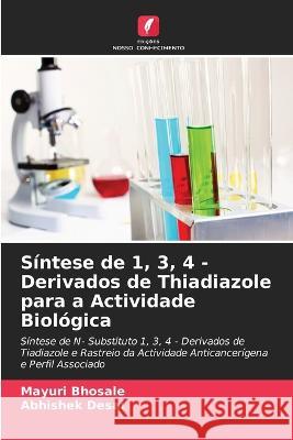 S?ntese de 1, 3, 4 - Derivados de Thiadiazole para a Actividade Biol?gica Mayuri Bhosale Abhishek Desai 9786205847237