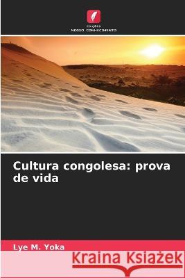 Cultura congolesa: prova de vida Lye M. Yoka 9786205847596