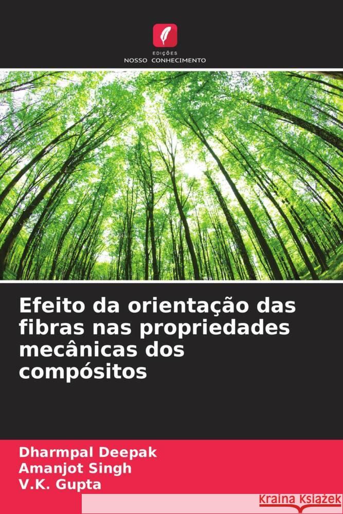 Efeito da orienta??o das fibras nas propriedades mec?nicas dos comp?sitos Dharmpal Deepak Amanjot Singh V. K. Gupta 9786205849941