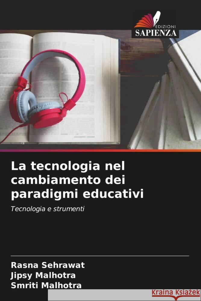 La tecnologia nel cambiamento dei paradigmi educativi Rasna Sehrawat Jipsy Malhotra Smriti Malhotra 9786205851869