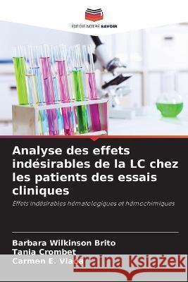 Analyse des effets ind?sirables de la LC chez les patients des essais cliniques Barbara Wilkinson Brito Tania Crombet Carmen E. Viada 9786205852170 Editions Notre Savoir