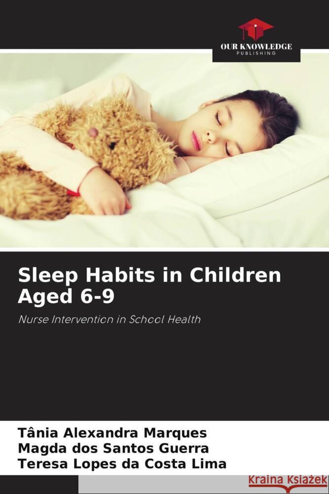 Sleep Habits in Children Aged 6-9 T?nia Alexandra Marques Magda Do Teresa Lope 9786205853955