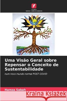 Uma Vis?o Geral sobre Repensar o Conceito de Sustentabilidade Hamza Sabah 9786205854228