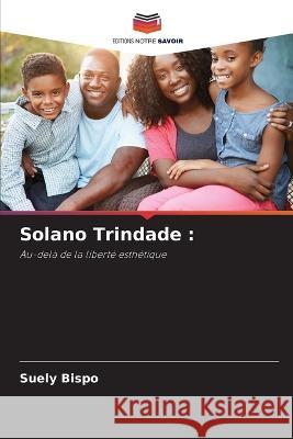 Solano Trindade Suely Bispo 9786205854600 Editions Notre Savoir