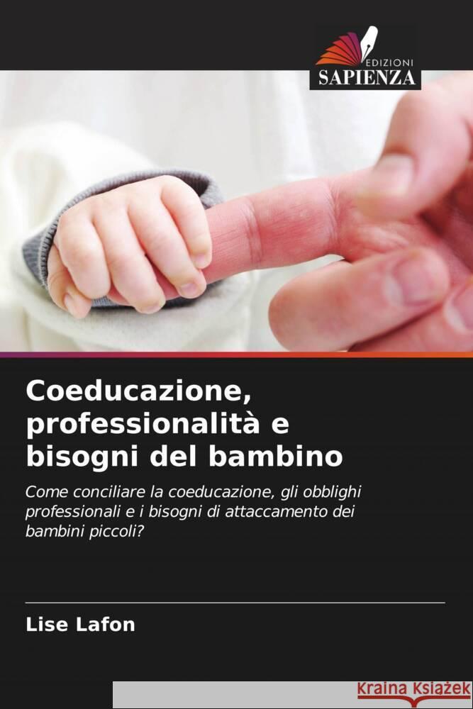 Coeducazione, professionalit? e bisogni del bambino Lise Lafon 9786205855058