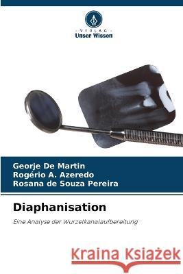 Diaphanisation Georje d Rog?rio A. Azeredo Rosana de Souza Pereira 9786205855232