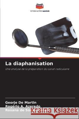 La diaphanisation Georje d Rog?rio A. Azeredo Rosana de Souza Pereira 9786205855324