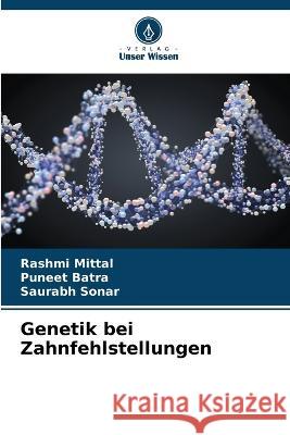 Genetik bei Zahnfehlstellungen Rashmi Mittal Puneet Batra Saurabh Sonar 9786205855454