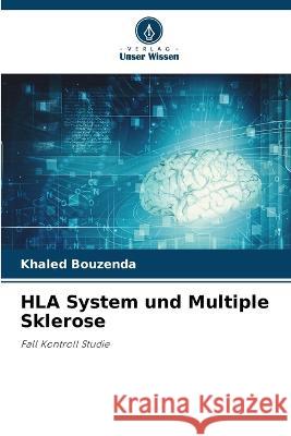 HLA System und Multiple Sklerose Khaled Bouzenda 9786205855843
