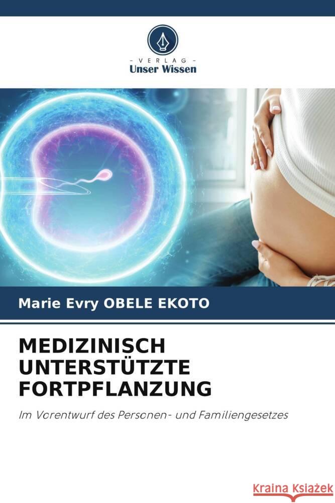 Medizinisch Unterstutzte Fortpflanzung Marie Evry Obele Ekoto   9786205856505