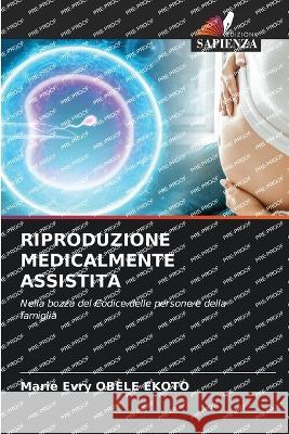 Riproduzione Medicalmente Assistita Marie Evry Obele Ekoto   9786205856567