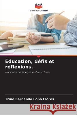?ducation, d?fis et r?flexions. Trino Fernando Lob 9786205856635