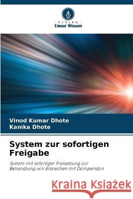 System zur sofortigen Freigabe Vinod Kumar Dhote Kanika Dhote 9786205859575 Verlag Unser Wissen