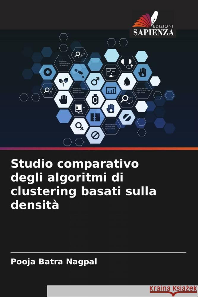 Studio comparativo degli algoritmi di clustering basati sulla densità Batra Nagpal, Pooja 9786205859926