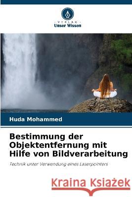 Bestimmung der Objektentfernung mit Hilfe von Bildverarbeitung Huda Mohammed 9786205860151 Verlag Unser Wissen