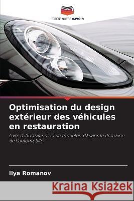 Optimisation du design ext?rieur des v?hicules en restauration Ilya Romanov 9786205860618 Editions Notre Savoir