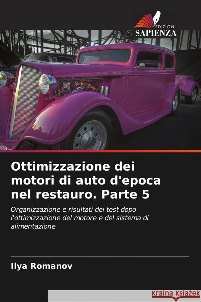 Ottimizzazione dei motori di auto d'epoca nel restauro. Parte 5 Ilya Romanov 9786205860663