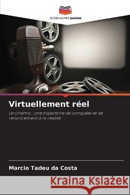 Virtuellement r?el Marcio Tadeu D 9786205861264 Editions Notre Savoir