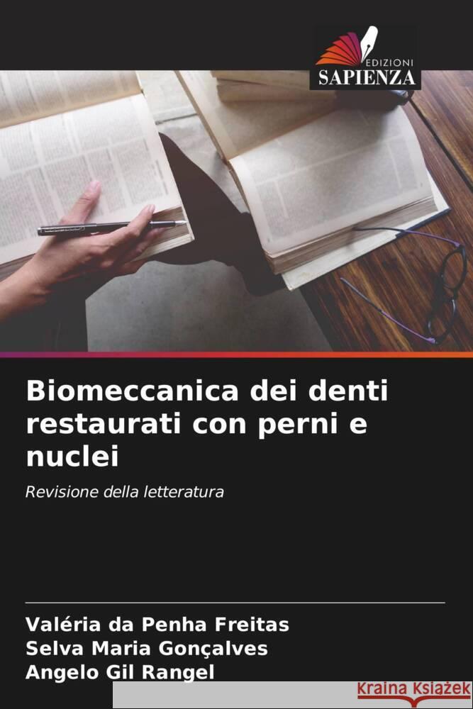 Biomeccanica dei denti restaurati con perni e nuclei Val?ria Da Penha Freitas Selva Maria Gon?alves Angelo Gil Rangel 9786205861394