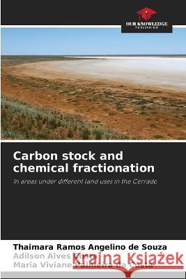 Carbon stock and chemical fractionation Thaimara Ramos Angelin Adilson Alves Costa Maria Viviane Palmeir 9786205863374