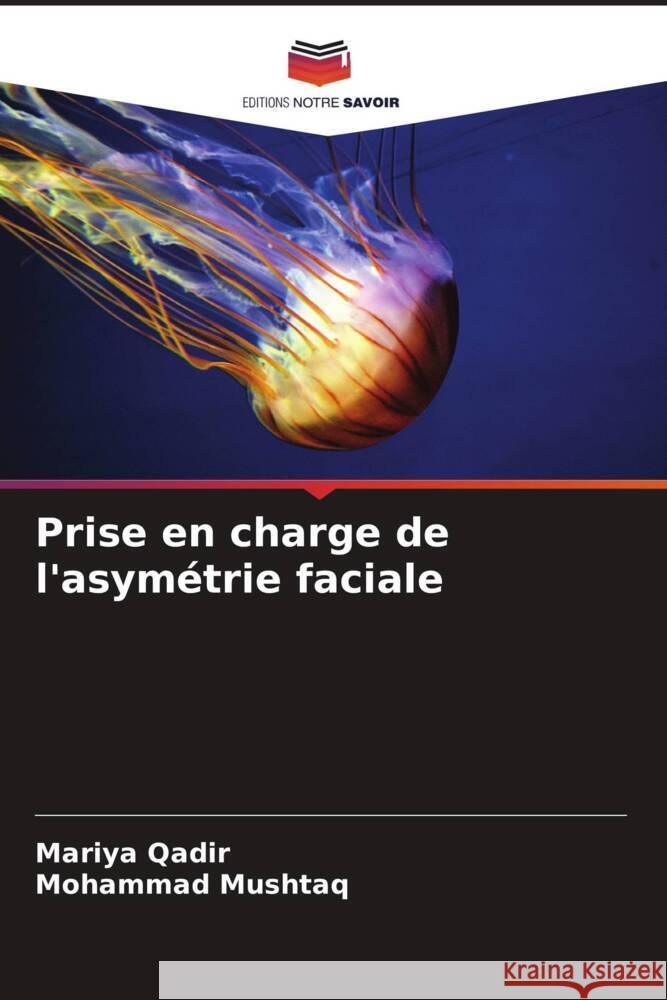 Prise en charge de l'asym?trie faciale Mariya Qadir Mohammad Mushtaq 9786205863565 Editions Notre Savoir