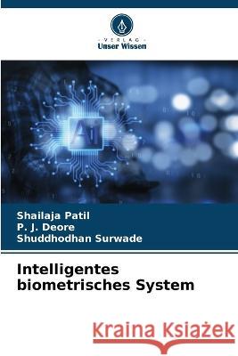 Intelligentes biometrisches System Shailaja Patil P. J. Deore Shuddhodhan Surwade 9786205864333