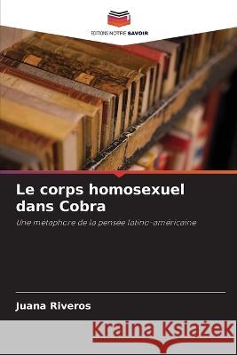Le corps homosexuel dans Cobra Juana Riveros 9786205864999