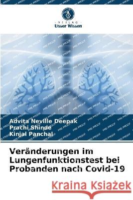 Veranderungen im Lungenfunktionstest bei Probanden nach Covid-19 Advita Neville Deepak Prachi Shinde Kinjal Panchal 9786205865880 Verlag Unser Wissen