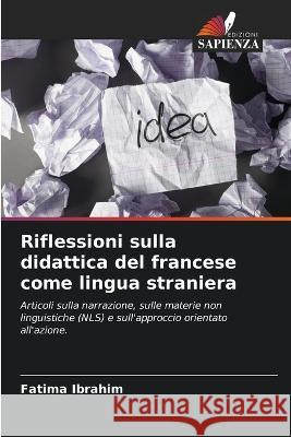 Riflessioni sulla didattica del francese come lingua straniera Fatima Ibrahim 9786205866009 Edizioni Sapienza