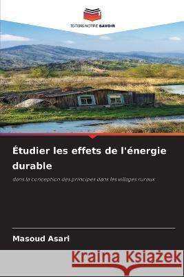?tudier les effets de l'?nergie durable Masoud Asari 9786205866825 Editions Notre Savoir