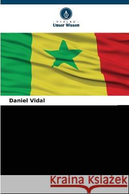 Die Senegalesischen Tirailleure, Helden der Freien Welt Daniel Vidal 9786205867167 Verlag Unser Wissen