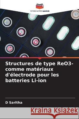 Structures de type ReO3- comme materiaux d'electrode pour les batteries Li-ion D Saritha   9786205867655 Editions Notre Savoir
