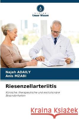 Riesenzellarteriitis Najeh Adaily Anis Mzabi  9786205868775