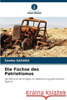 Die Fuchse des Patriotismus Samba Gagara   9786205869376 Verlag Unser Wissen