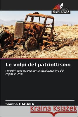 Le volpi del patriottismo Samba Gagara   9786205869437 Edizioni Sapienza