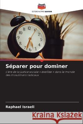 S?parer pour dominer Raphael Israeli 9786205869635 Editions Notre Savoir