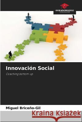 Innovacion Social Miguel Briceno-Gil   9786205869673 Our Knowledge Publishing