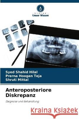 Anteroposteriore Diskrepanz Syed Shahid Hilal Prerna Hoogan Teja Shruti Mittal 9786205869864