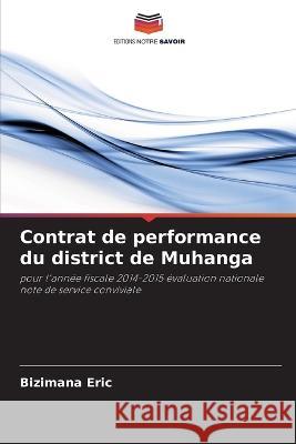Contrat de performance du district de Muhanga Bizimana Eric 9786205870686 Editions Notre Savoir