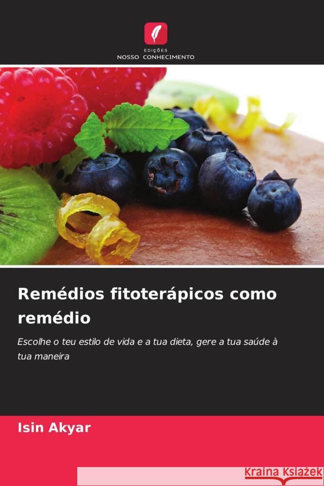 Rem?dios fitoter?picos como rem?dio Isin Akyar 9786205872703 Edicoes Nosso Conhecimento