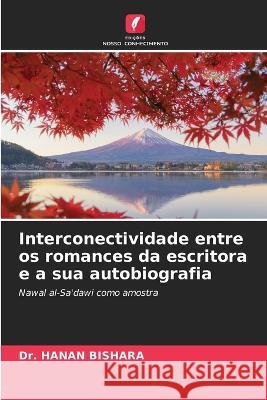 Interconectividade entre os romances da escritora e a sua autobiografia Hanan Bishara 9786205873656 Edicoes Nosso Conhecimento