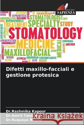 Difetti maxillo-facciali e gestione protesica Dr Rashmika Kapoor Dr Amrit Tandon Dr Ruquaya Bashir 9786205875179