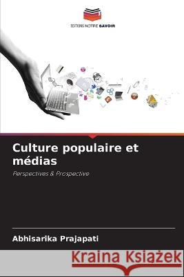 Culture populaire et m?dias Abhisarika Prajapati 9786205875339