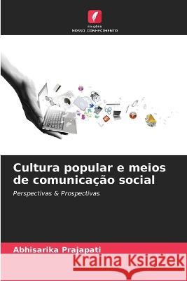 Cultura popular e meios de comunica??o social Abhisarika Prajapati 9786205875360