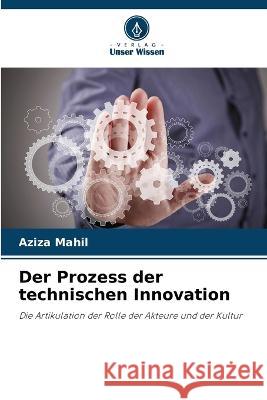 Der Prozess der technischen Innovation Aziza Mahil 9786205875544