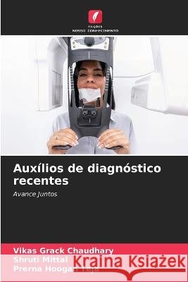 Aux?lios de diagn?stico recentes Vikas Grac Shruti Mittal Prerna Hoogan Teja 9786205877913