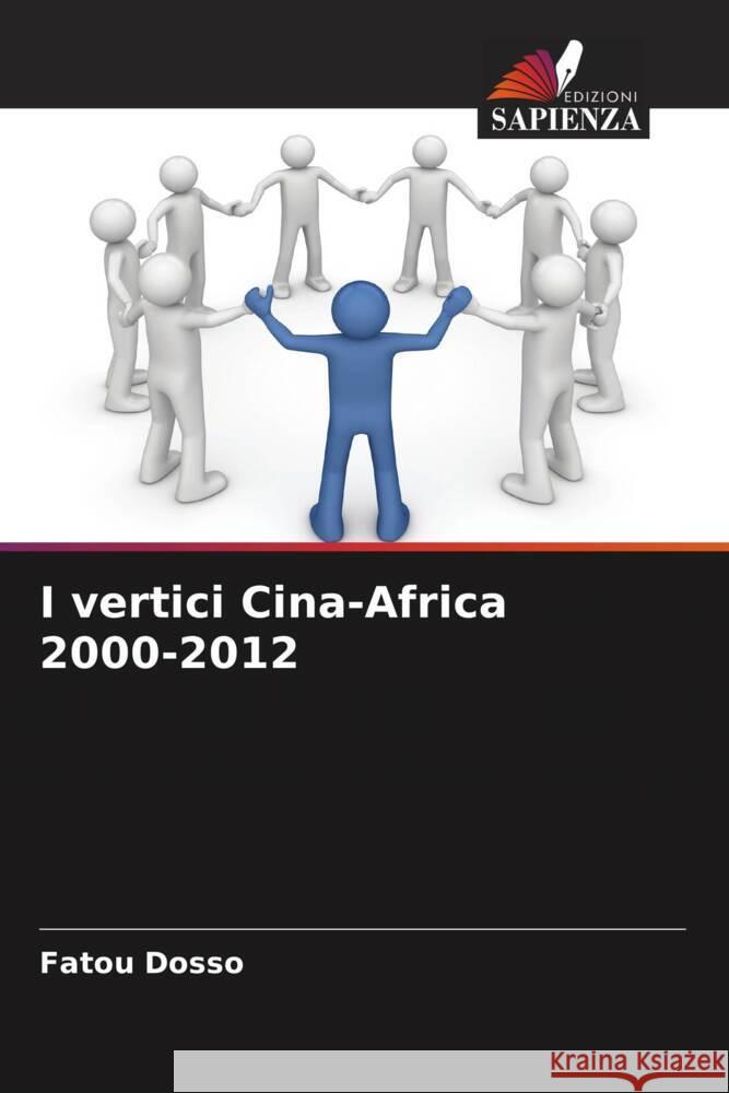 I vertici Cina-Africa 2000-2012 Fatou Dosso   9786205878361 Edizioni Sapienza