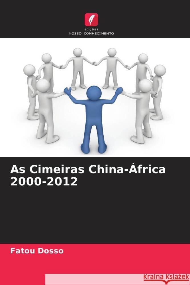 As Cimeiras China-Africa 2000-2012 Fatou Dosso   9786205878378 Edicoes Nosso Conhecimento