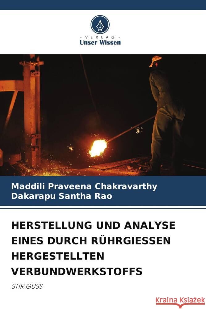 Herstellung Und Analyse Eines Durch Ruhrgiessen Hergestellten Verbundwerkstoffs Maddili Praveena Chakravarthy Dakarapu Santha Rao  9786205878750