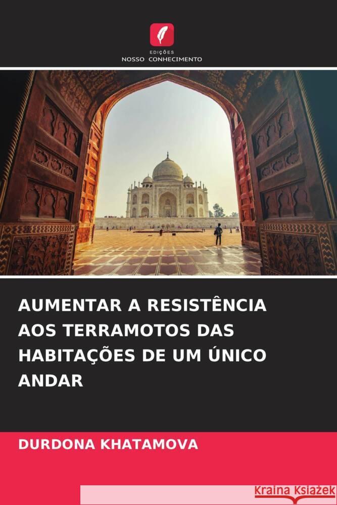 Aumentar a Resistencia Aos Terramotos Das Habitacoes de Um Unico Andar Durdona Khatamova   9786205880531 Edicoes Nosso Conhecimento